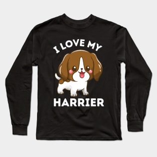 I love my Harrier Life is better with my dogs Dogs I love all the dogs Long Sleeve T-Shirt